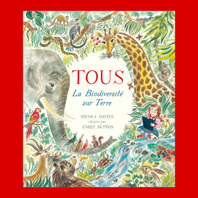 TOUS La Biodiversité sur Terre - Nicola Davies - Emily Sutton