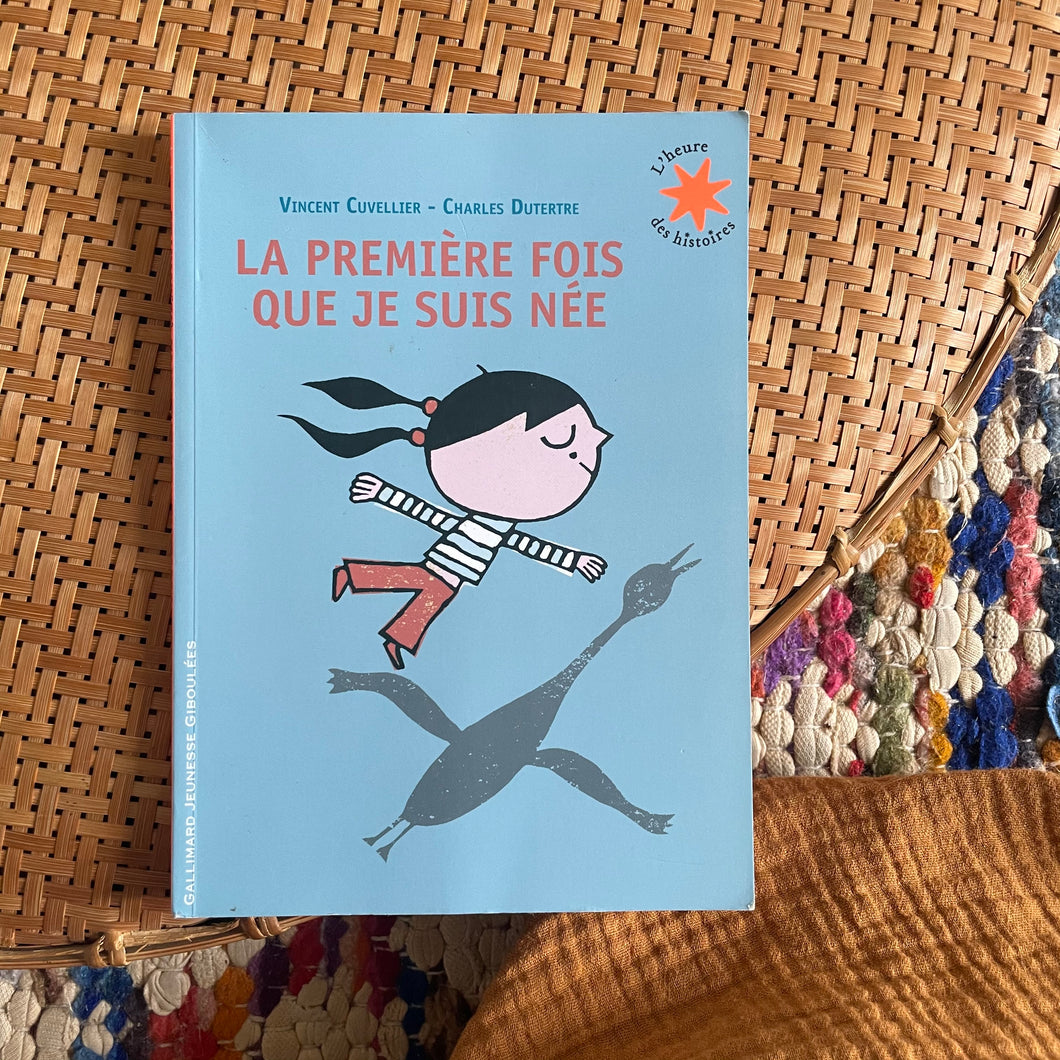 La première fois que je suis née - Vincent Cuvellier / Charles Dutertre