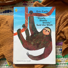 Charger l&#39;image dans la galerie, &quot;Slowly, Slowly, Slowly,&quot; Said the Sloth - Eric Carle
