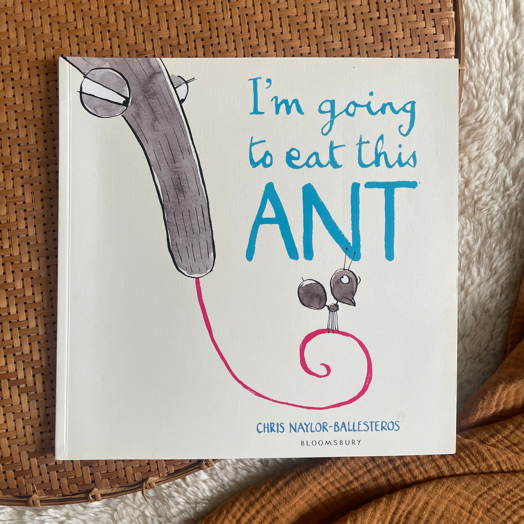 I'm going to eat this ant - Chris Naylor-Ballesteros