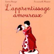 Lade das Bild in den Galerie-Viewer, L&#39;apprentissage amoureux - Laëtitia Bourget / Emmanuelle Houdart

