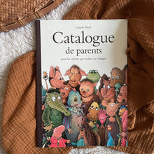 Load image into Gallery viewer, Catalogue des parents pour les enfants ... - Claude Ponti
