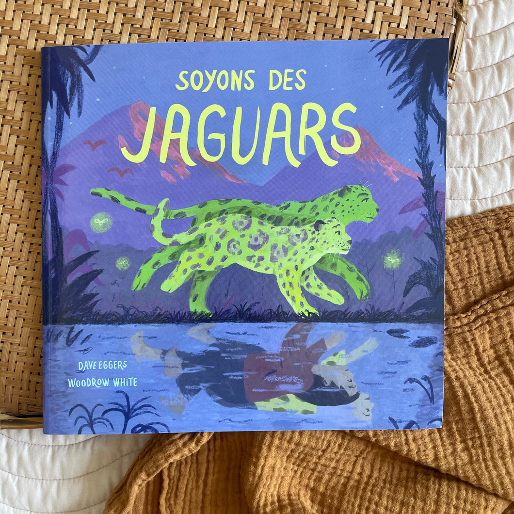 Soyons des Jaguars - Dave Eggers / Woodrow White