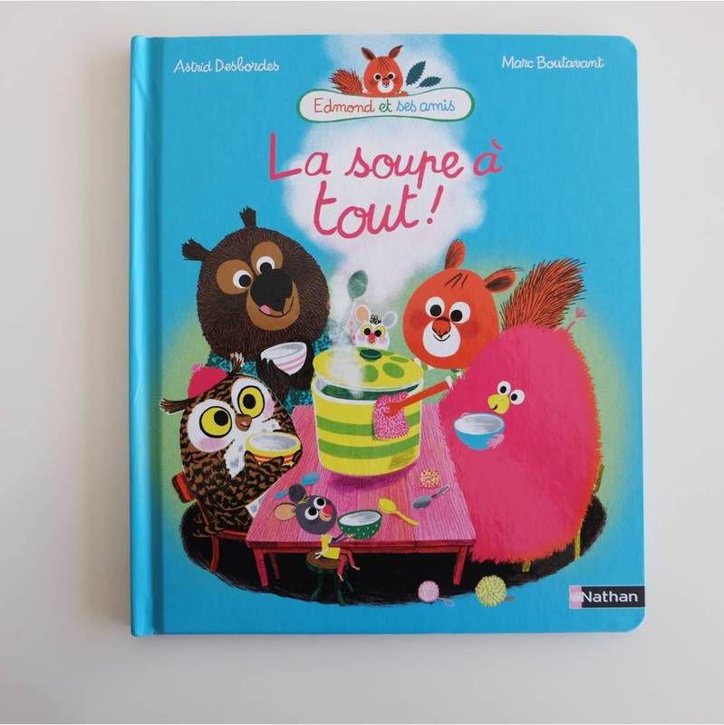 La soupe à tout - Astrid Desbordes / Marc Boutavant