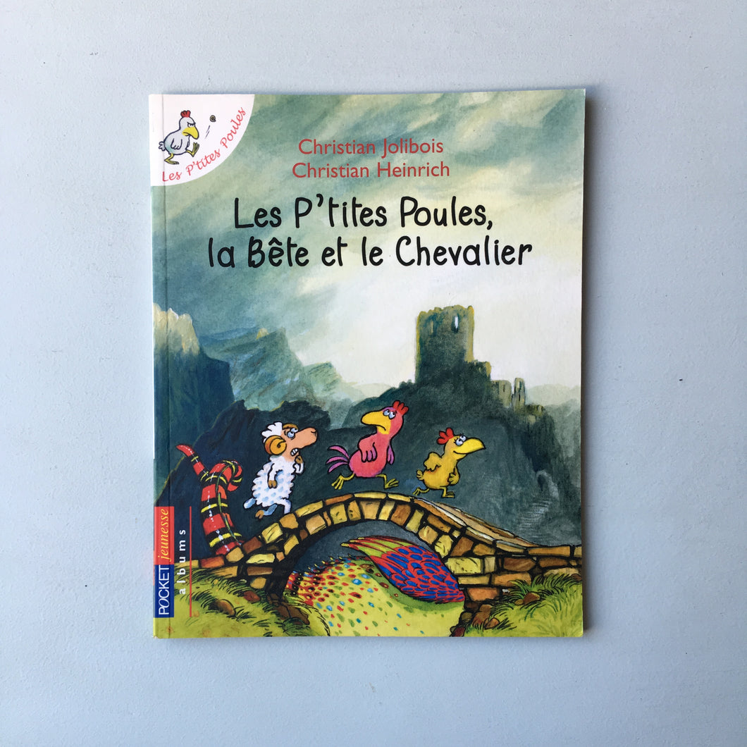 Les P'tites Poule, la Bête et le Chevalier - Christian Jolibois / Christian Heinrich