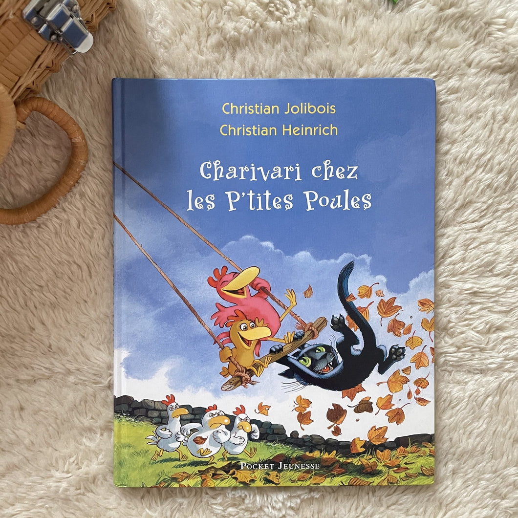 Charivari chez les P'tites poules - Christian Jolibois / Christian Heinrich