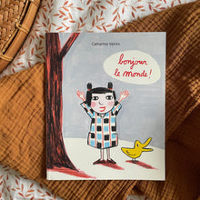 Charger l&#39;image dans la galerie, Bonjour le monde ! Catharina Valckx

