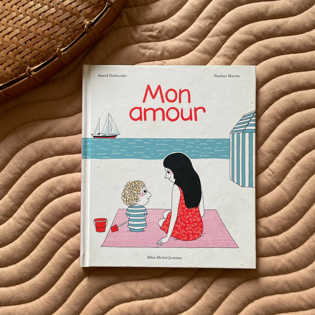 Mon amour - Astrid Desbordes / Pauline Martin