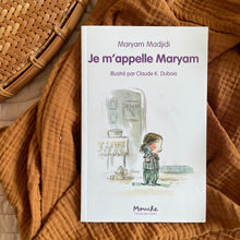 Cargar imagen en el visor de la galería, Je m&#39;appelle Maryam - Maryam Madjidi / Claude K. Dubois
